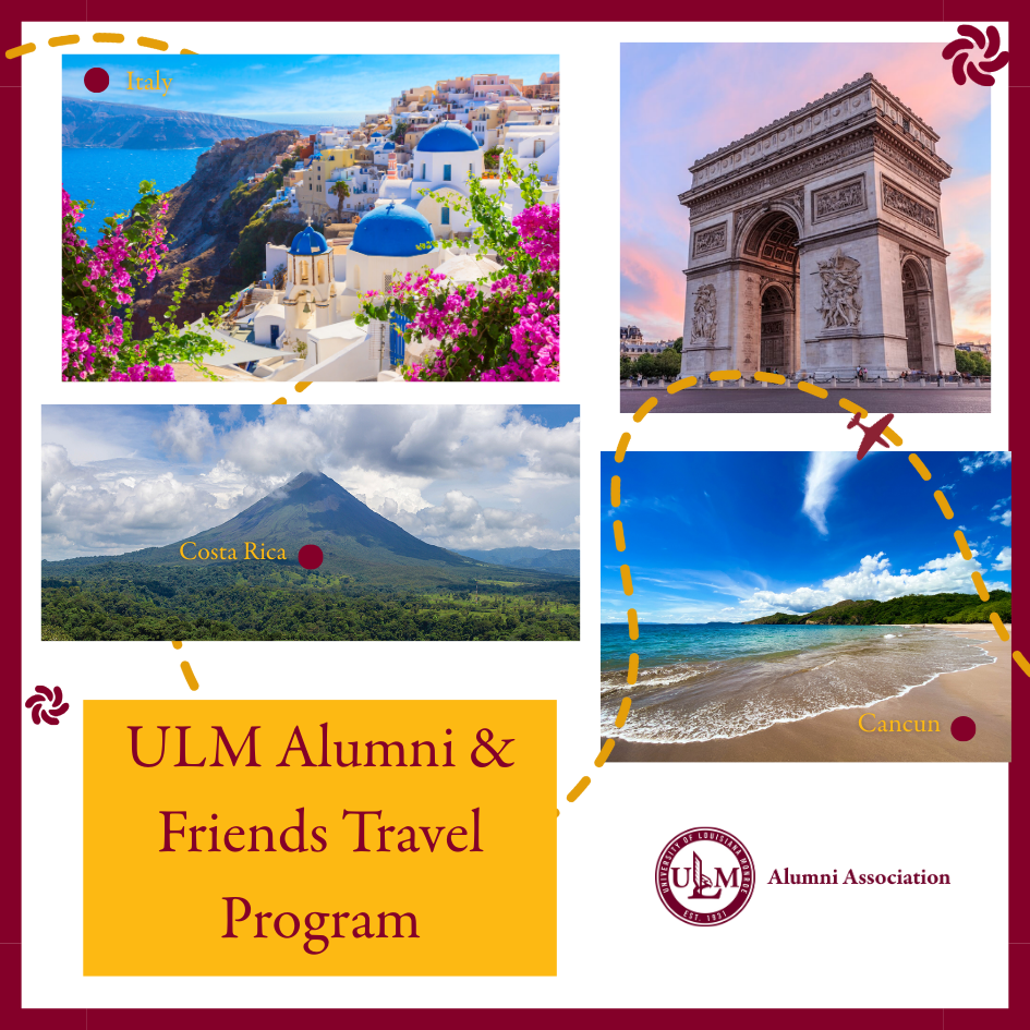 Collage of international destinations including Italy, Paris, Costa Rica, and Cancun promoting the ULM Alumni and Friends Travel Program.