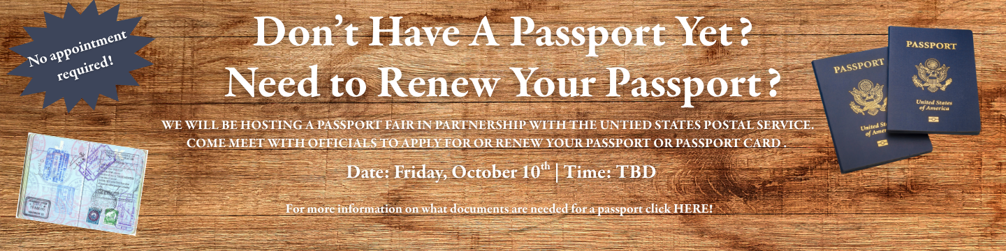 Banner promoting a passport fair in partnership with the United States Postal Service. Text reads: “Don’t Have a Passport Yet? Need to Renew Your Passport? No appointment required. Passport Fair – Friday, October 10. Time TBD.”