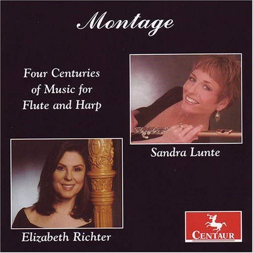 Montage: Four Centuries of Music for Flute and Harp, Sandra Lunte, flute, and Elizabeth Richter, harp.