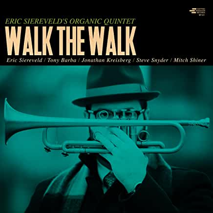 Eric Siereveld's Organic Quintet: Walk the Walk