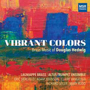 Vibrant Colors: Brass Music by Douglas Hedwig, with Lagniappe Brass and other musicians