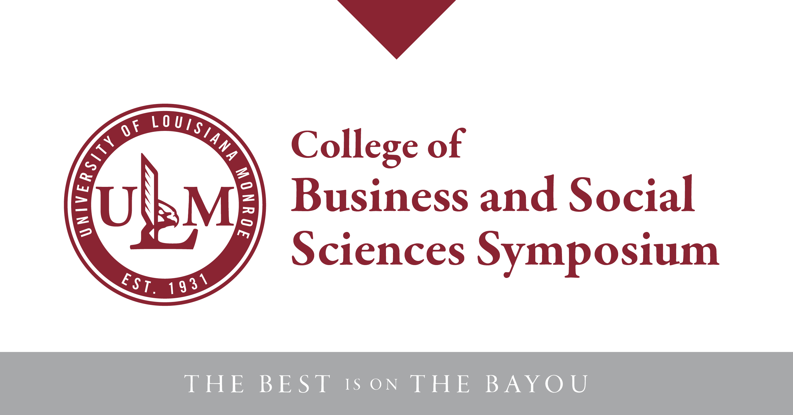ULM College of Business and Social Sciences Symposium The Best Is On the Bayou